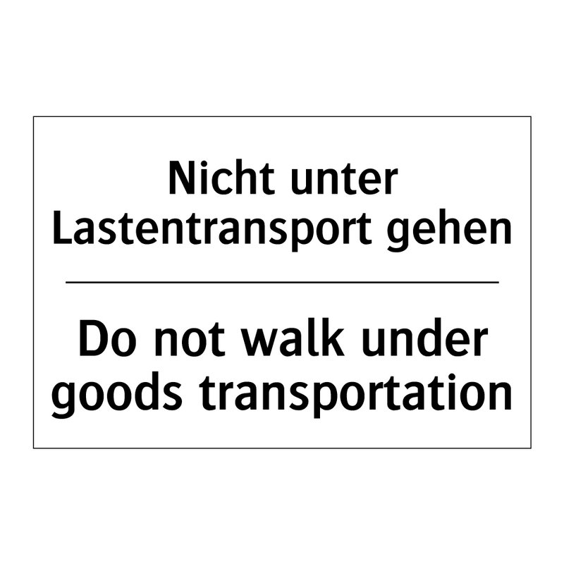 Nicht unter Lastentransport gehen/.../ - Do not walk under goods transportation/.../