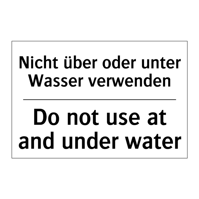Nicht über oder unter Wasser verwenden/.../ - Do not use at and under water