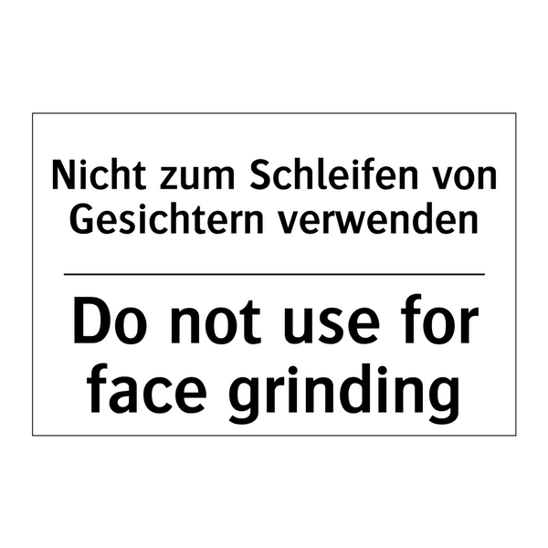 Nicht zum Schleifen von Gesichtern /.../ - Do not use for face grinding