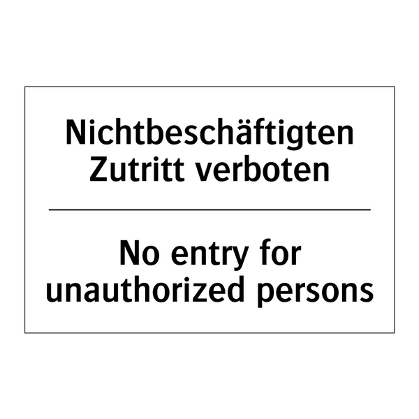 Nichtbeschäftigten Zutritt verboten/.../ - No entry for unauthorized persons/.../