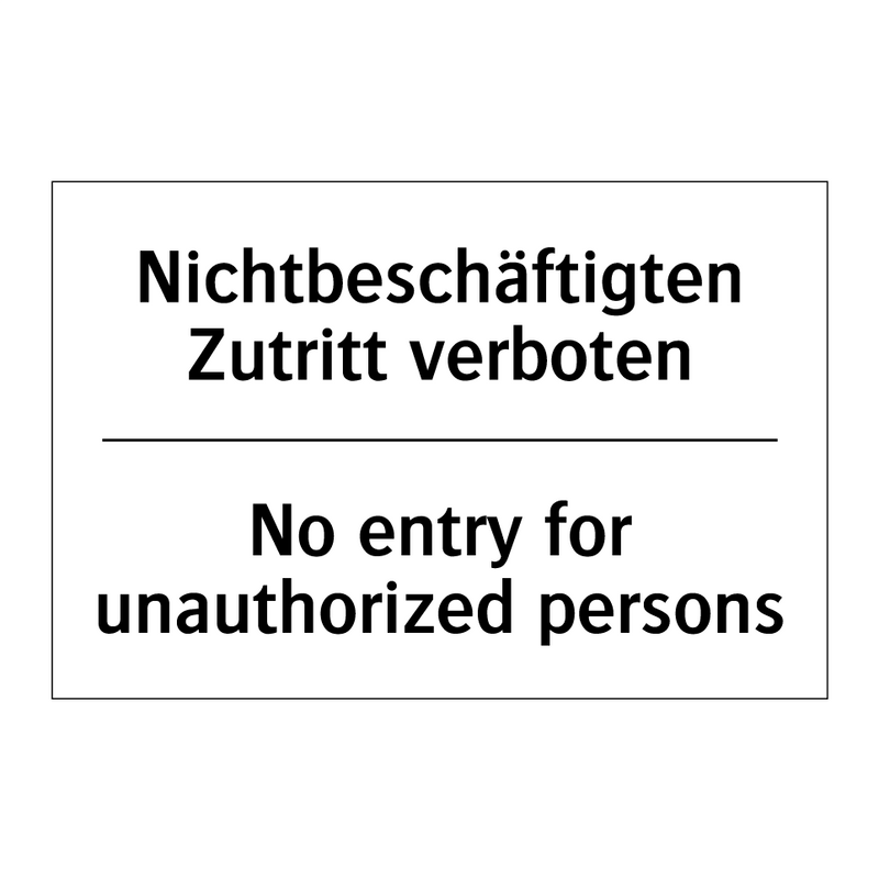 Nichtbeschäftigten Zutritt verboten/.../ - No entry for unauthorized persons/.../