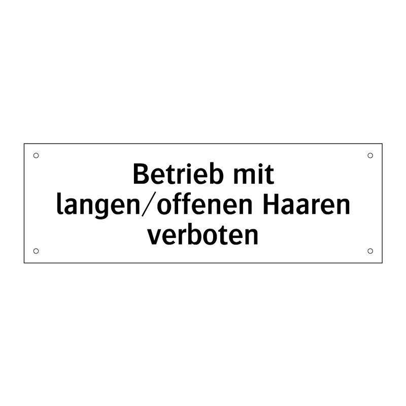 Betrieb mit langen/offenen Haaren verboten