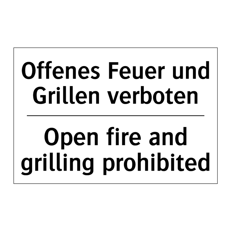 Offenes Feuer und Grillen verboten/.../ - Open fire and grilling prohibited/.../