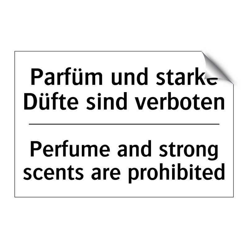 Parfüm und starke Düfte sind verboten/.../ - Perfume and strong scents are /.../