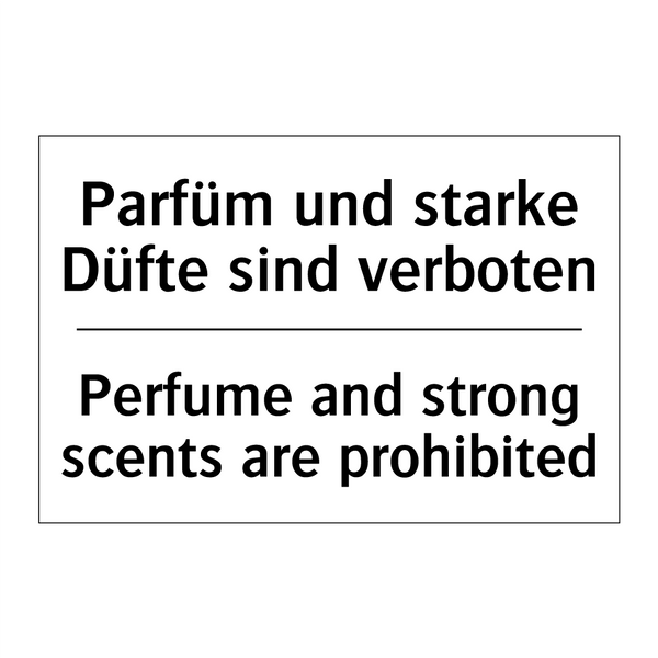 Parfüm und starke Düfte sind verboten/.../ - Perfume and strong scents are /.../