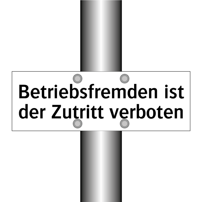Betriebsfremden ist der Zutritt verboten