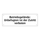 Betriebsgelände: Unbefugten ist der Zutritt verboten