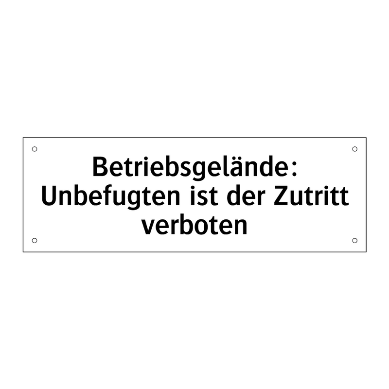 Betriebsgelände: Unbefugten ist der Zutritt verboten
