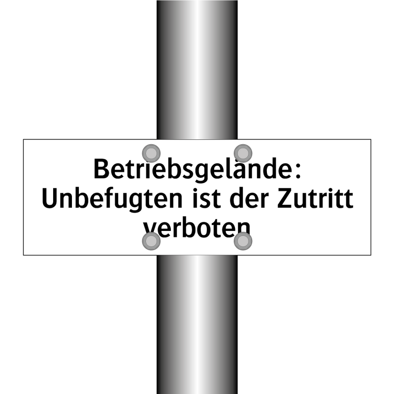 Betriebsgelände: Unbefugten ist der Zutritt verboten