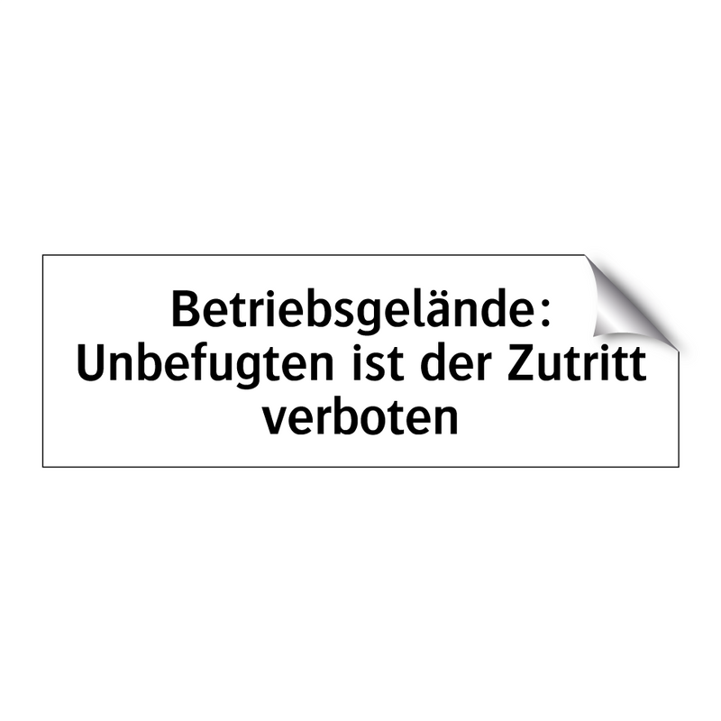 Betriebsgelände: Unbefugten ist der Zutritt verboten