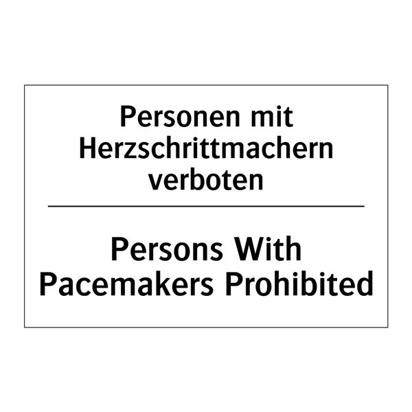 Personen mit Herzschrittmachern /.../ - Persons With Pacemakers Prohibited/.../
