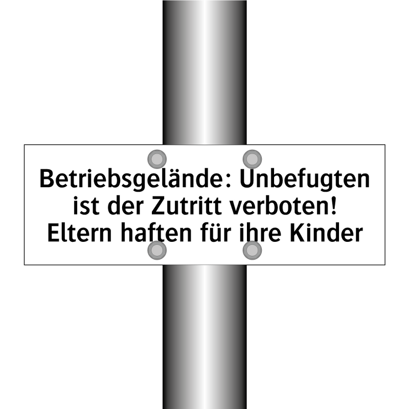 Betriebsgelände: Unbefugten ist der Zutritt verboten! Eltern haften für ihre Kinder