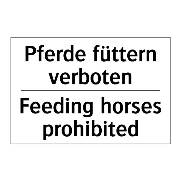 Pferde füttern verboten - Feeding horses prohibited