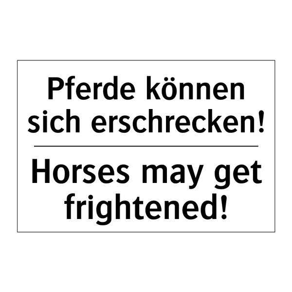 Pferde können sich erschrecken!/.../ - Horses may get frightened!