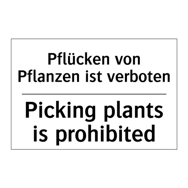 Pflücken von Pflanzen ist verboten/.../ - Picking plants is prohibited