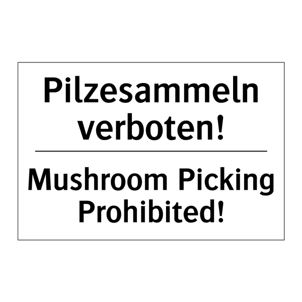 Pilzesammeln verboten! - Mushroom Picking Prohibited!