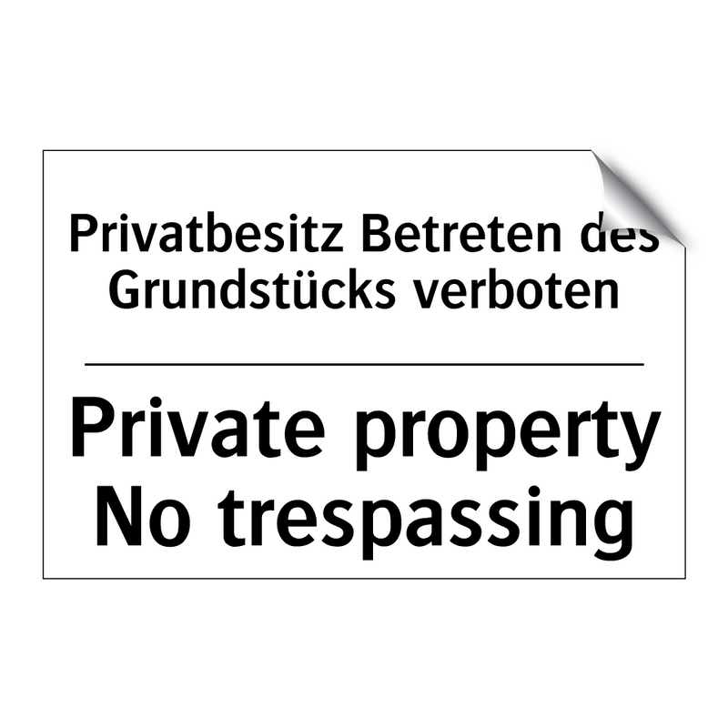 Privatbesitz Betreten des Grundstücks /.../ - Private property No trespassing/.../