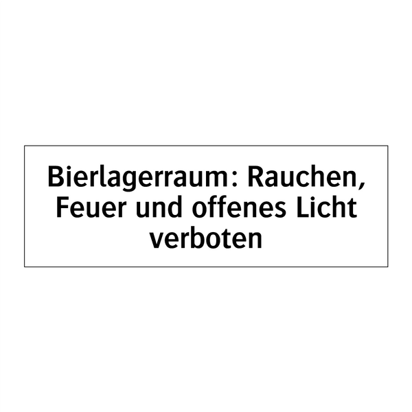 Bierlagerraum: Rauchen, Feuer und offenes Licht verboten