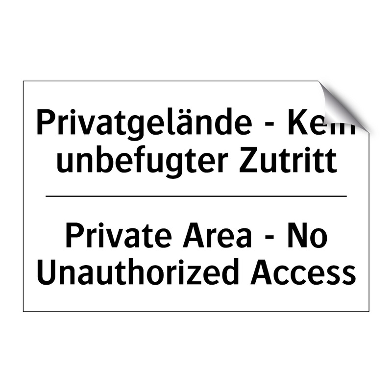 Privatgelände - Kein unbefugter /.../ - Private Area - No Unauthorized /.../