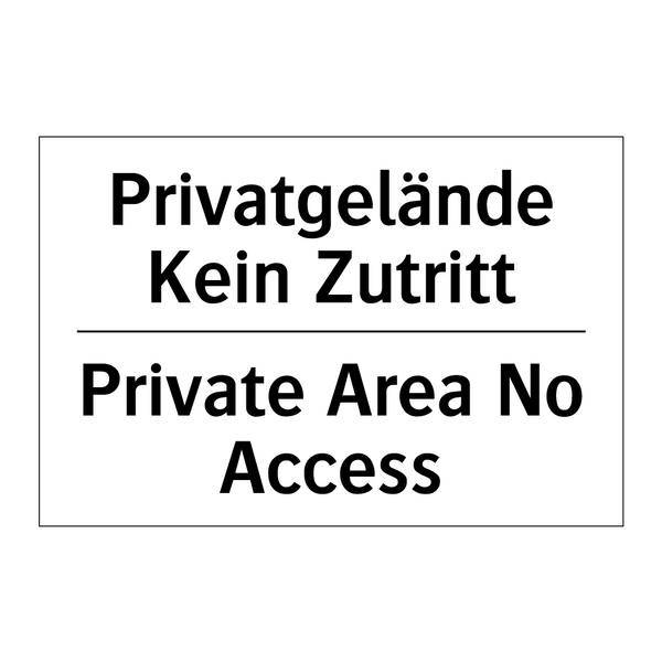 Privatgelände Kein Zutritt - Private Area No Access