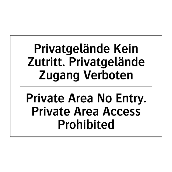 Privatgelände Kein Zutritt. Privatgelände /.../ - Private Area No Entry. Private /.../