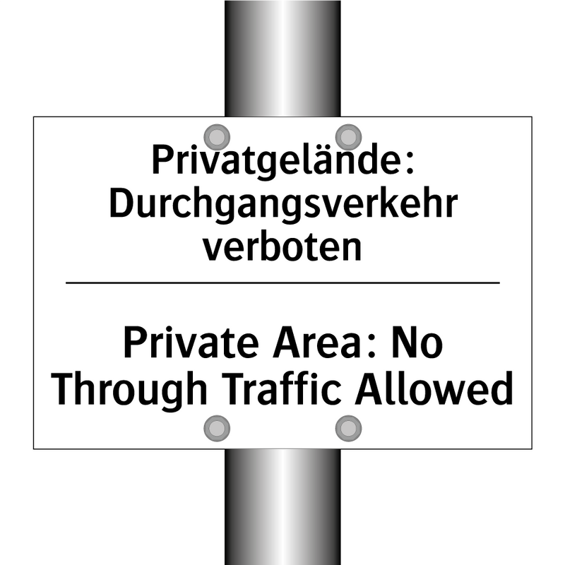 Privatgelände: Durchgangsverkehr /.../ - Private Area: No Through Traffic /.../