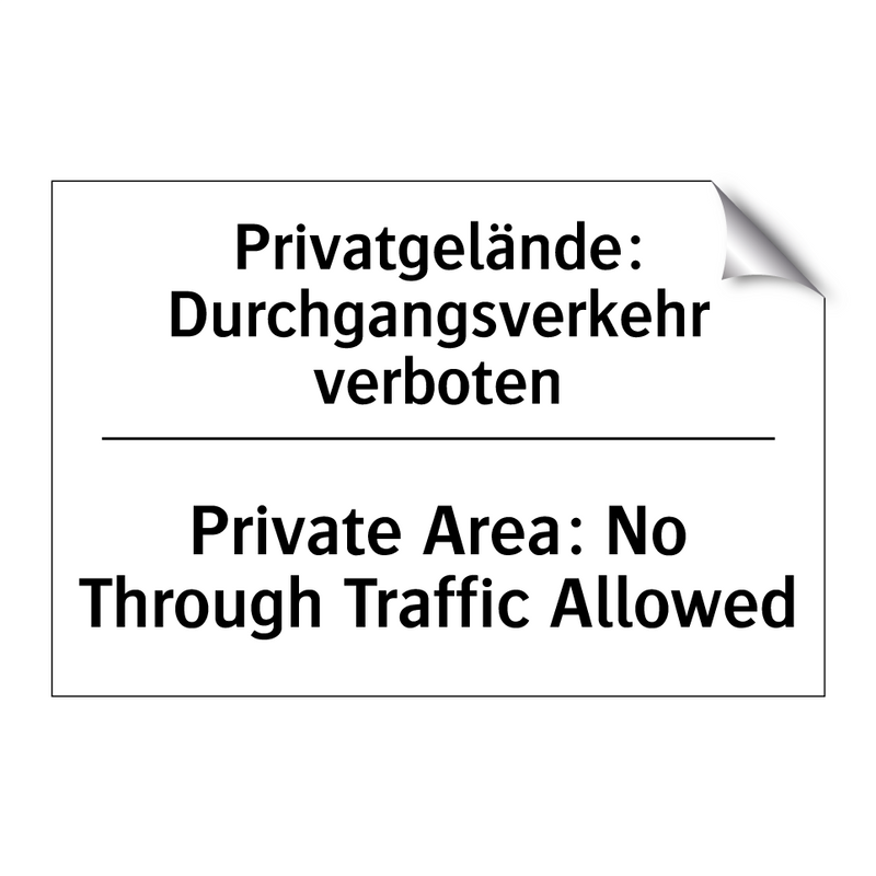 Privatgelände: Durchgangsverkehr /.../ - Private Area: No Through Traffic /.../