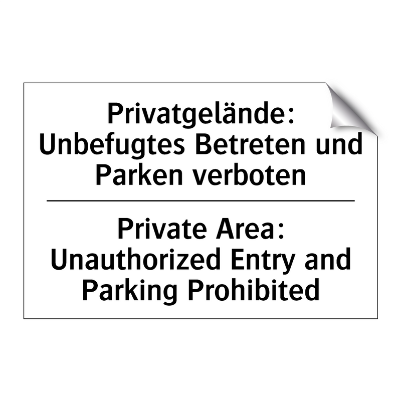 Privatgelände: Unbefugtes Betreten /.../ - Private Area: Unauthorized Entry /.../