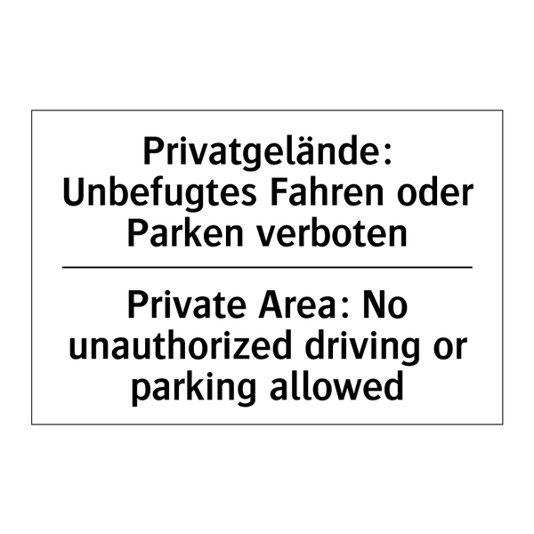 Privatgelände: Unbefugtes Fahren /.../ - Private Area: No unauthorized /.../