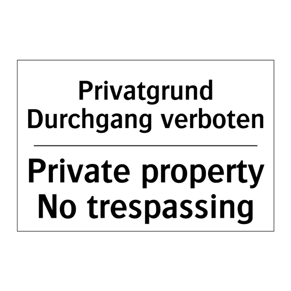 Privatgrund Durchgang verboten - Private property No trespassing/.../
