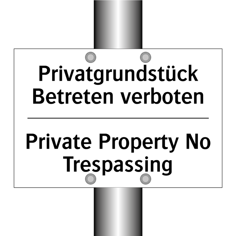 Privatgrundstück Betreten verboten/.../ - Private Property No Trespassing/.../