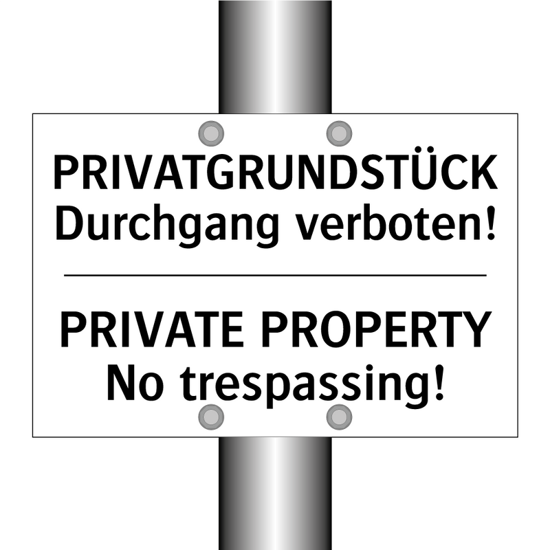 PRIVATGRUNDSTÜCK Durchgang verboten!/.../ - PRIVATE PROPERTY No trespassing!/.../