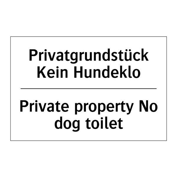 Privatgrundstück Kein Hundeklo - Private property No dog toilet