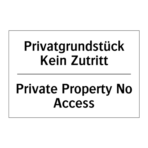 Privatgrundstück Kein Zutritt - Private Property No Access