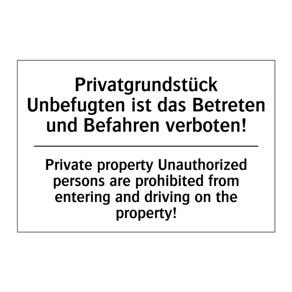 Privatgrundstück Unbefugten ist /.../ - Private property Unauthorized /.../