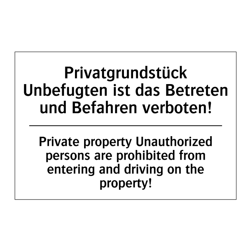 Privatgrundstück Unbefugten ist /.../ - Private property Unauthorized /.../