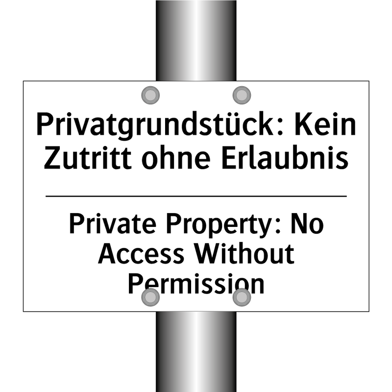 Privatgrundstück: Kein Zutritt /.../ - Private Property: No Access Without /.../