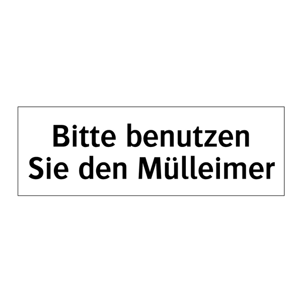 Bitte benutzen Sie den Mülleimer