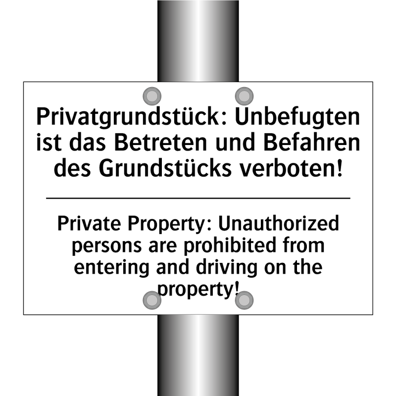 Privatgrundstück: Unbefugten ist /.../ - Private Property: Unauthorized /.../