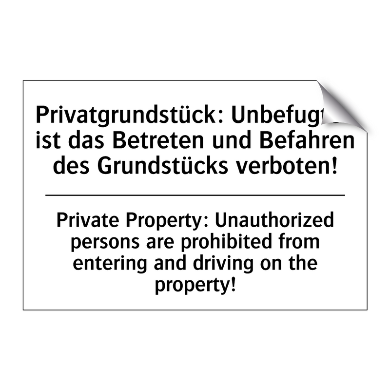 Privatgrundstück: Unbefugten ist /.../ - Private Property: Unauthorized /.../