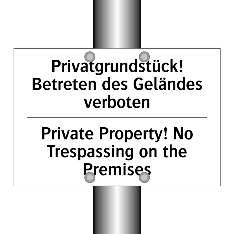 Privatgrundstück! Betreten des /.../ - Private Property! No Trespassing /.../