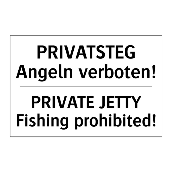PRIVATSTEG Angeln verboten! - PRIVATE JETTY Fishing prohibited!/.../