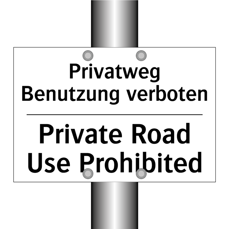 Privatweg Benutzung verboten - Private Road Use Prohibited