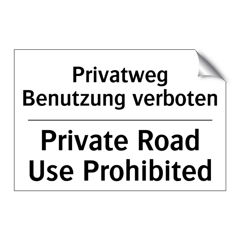 Privatweg Benutzung verboten - Private Road Use Prohibited