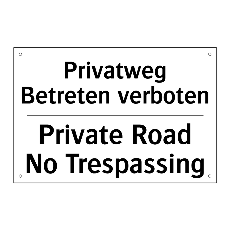 Privatweg Betreten verboten - Private Road No Trespassing