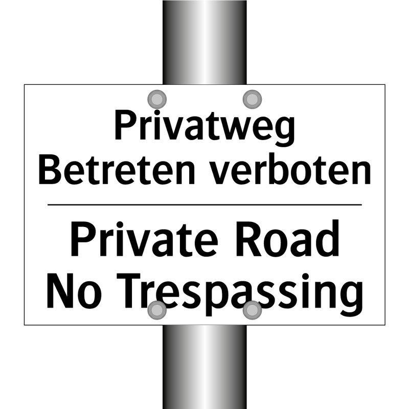 Privatweg Betreten verboten - Private Road No Trespassing