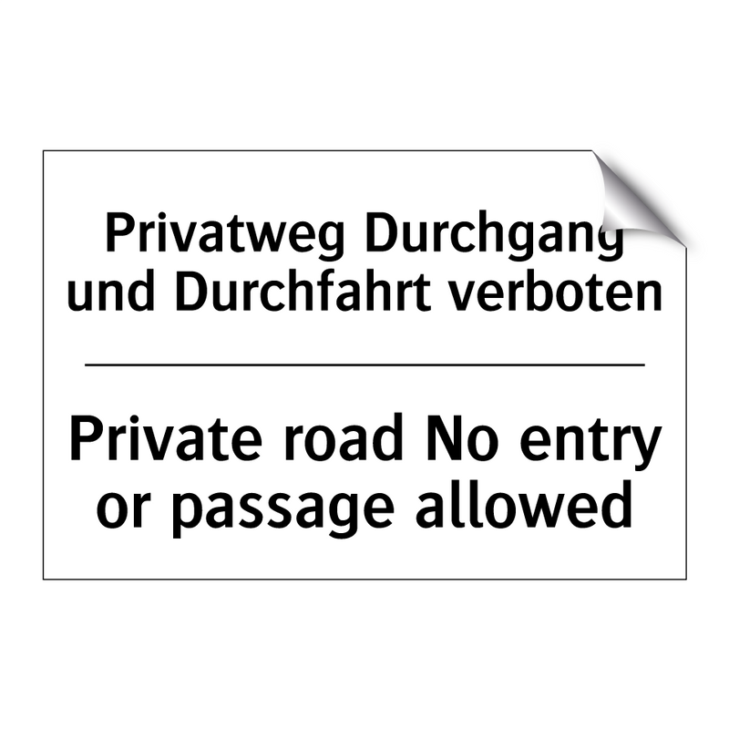 Privatweg Durchgang und Durchfahrt /.../ - Private road No entry or passage /.../