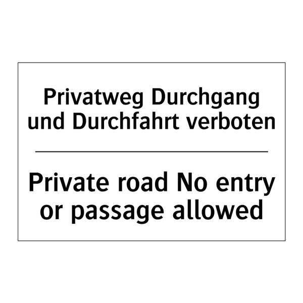 Privatweg Durchgang und Durchfahrt /.../ - Private road No entry or passage /.../