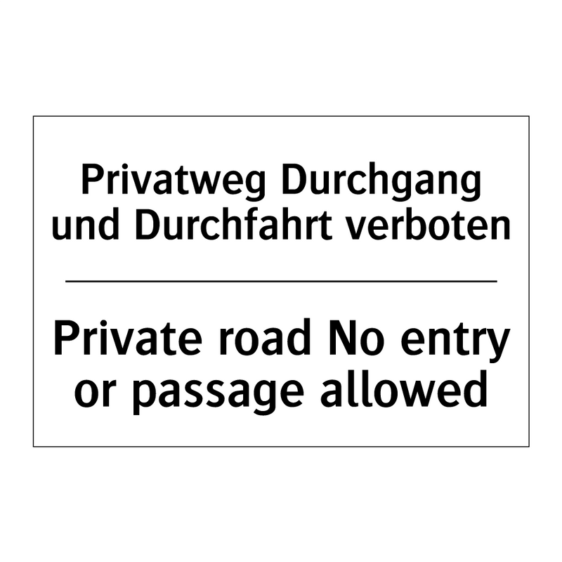 Privatweg Durchgang und Durchfahrt /.../ - Private road No entry or passage /.../