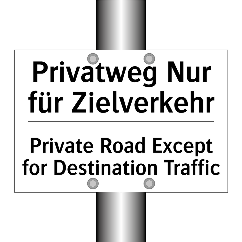 Privatweg Nur für Zielverkehr - Private Road Except for Destination /.../